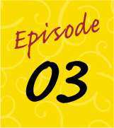 Episode 03