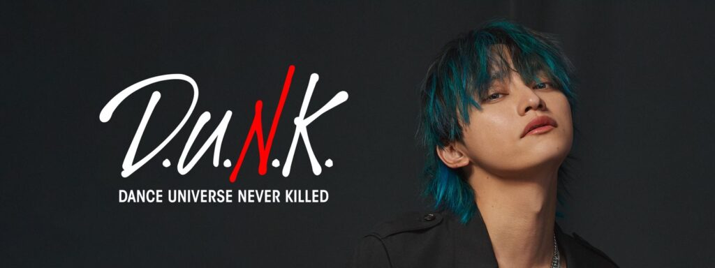 D.U.N.K. -DANCE UNIVERSE NEVER KILLED-
