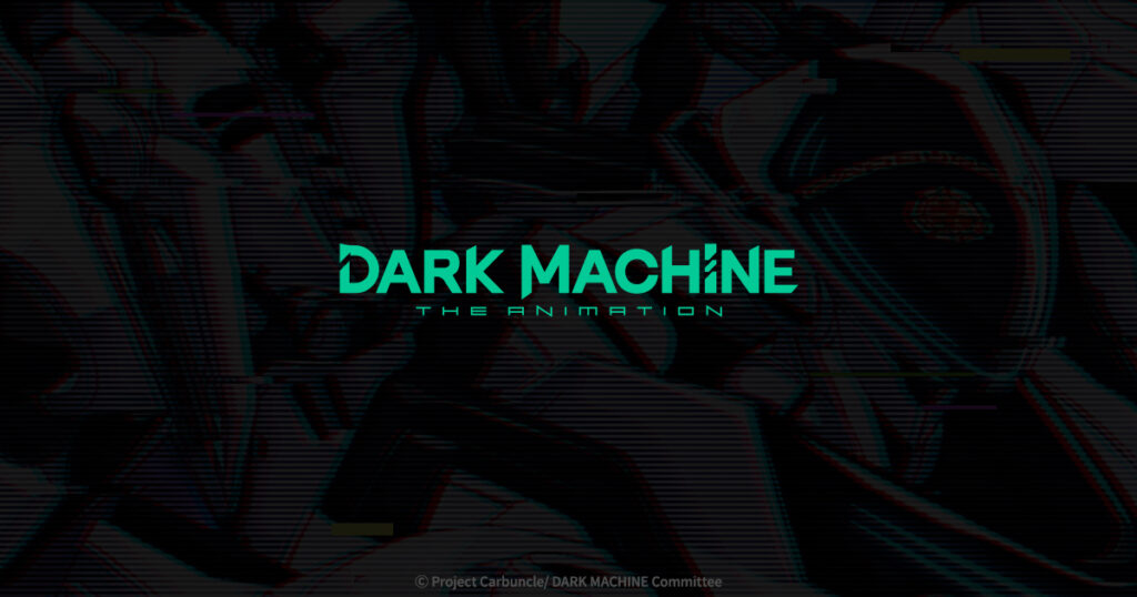DARK MACHINE THE ANIMATION