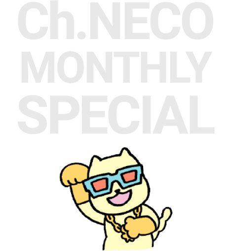 Ch.NECO MONTHLY SPECIAL